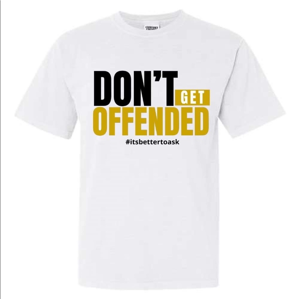 Don’t Get Offended T-Shirt